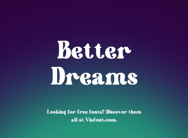 Better Dreams Font