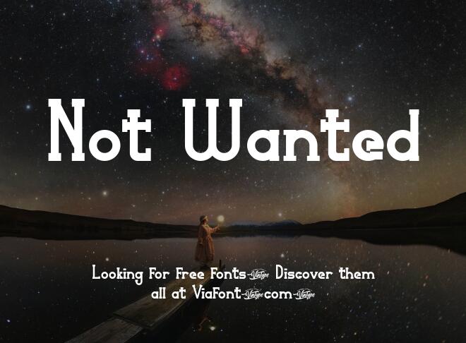 Not Wanted Font