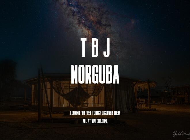T B J Norguba Font