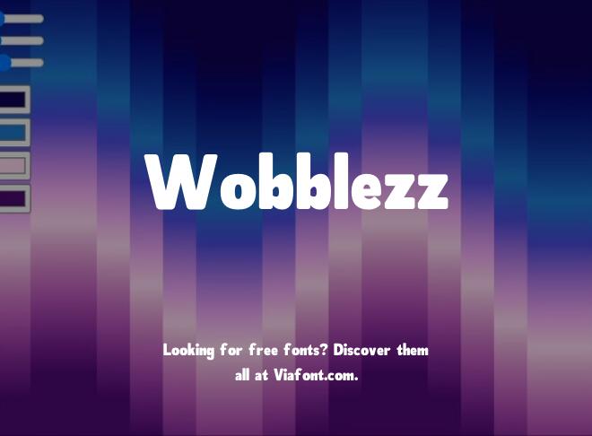 Wobblezz Font